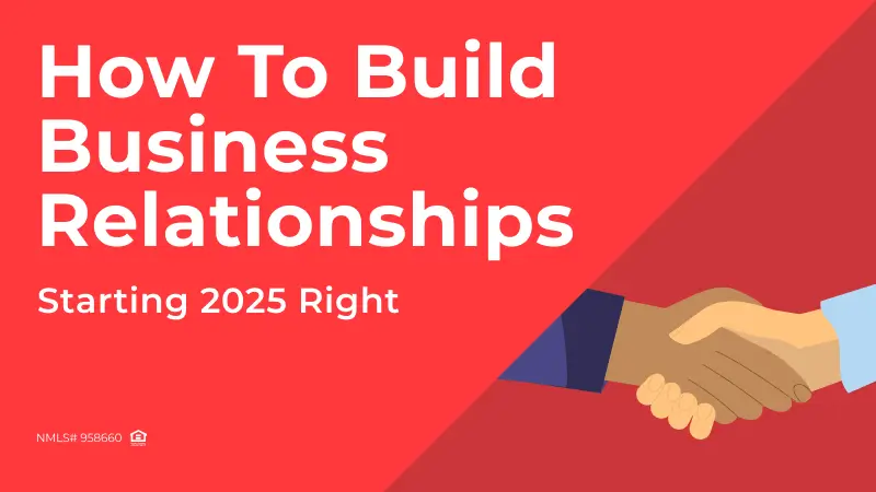 How to Build Business Relationships: Starting 2025 Right